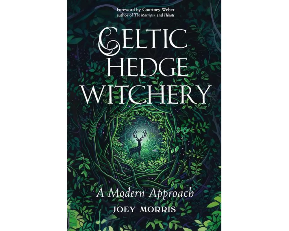 Celtic Hedge Witchery—A Modern Approach