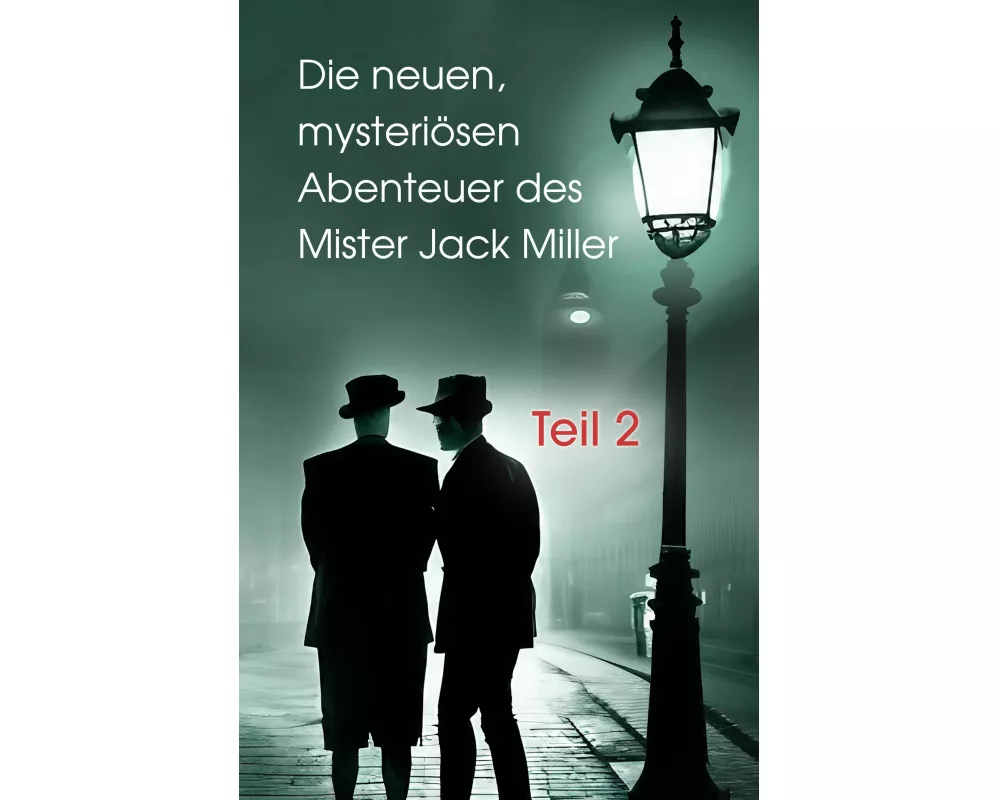 Die neuen, mysteriösen Abenteuer des Mister Jack Miller - Teil 2
