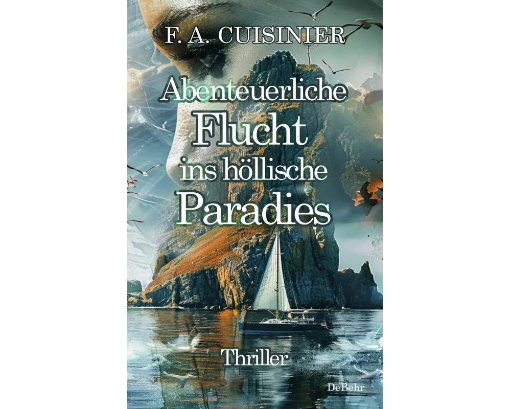 Abenteuerliche Flucht ins höllische Paradies - Thriller