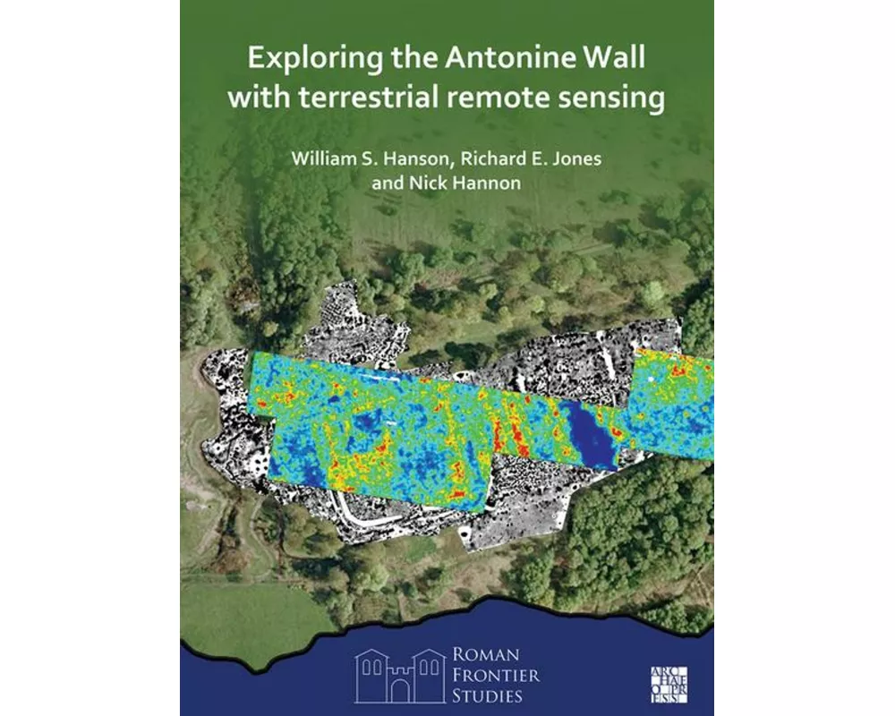 Exploring the Antonine Wall with Terrestrial Remote Sensing
