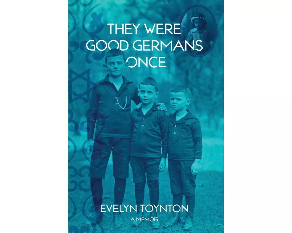 They Were Good Germans Once: A Memoir