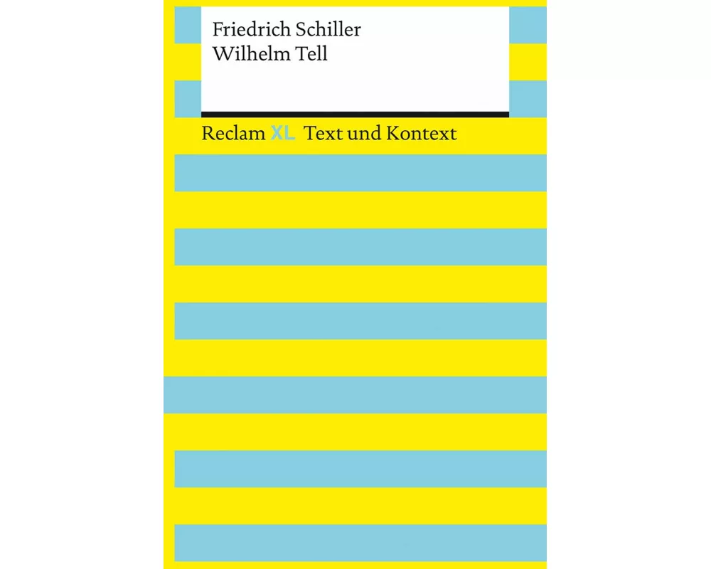 Wilhelm Tell. Textausgabe mit Kommentar und Materialien