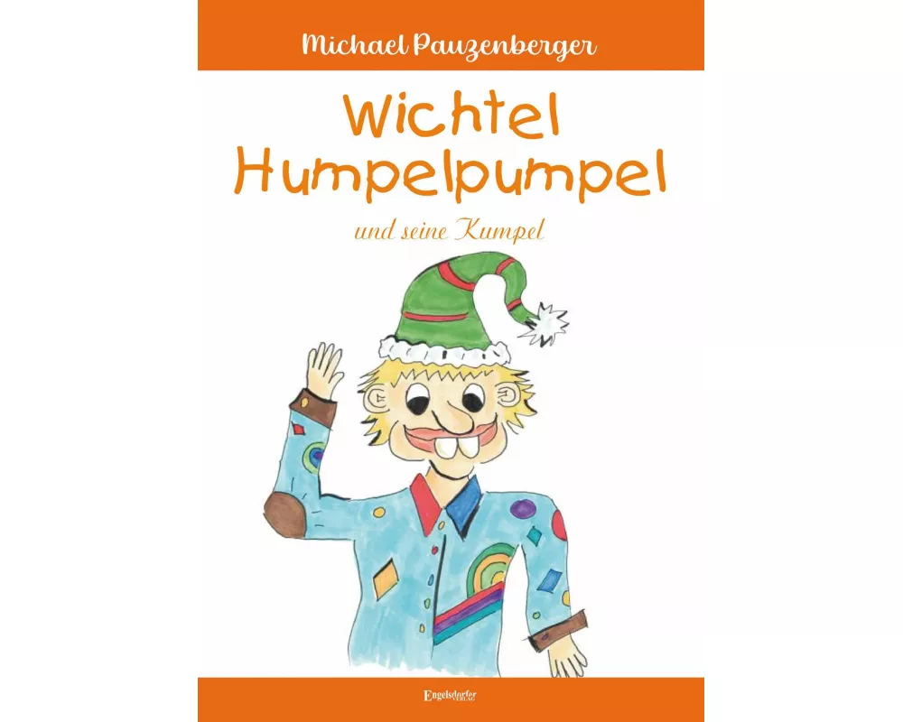 Wichtel Humpelpumpel und seine Kumpel