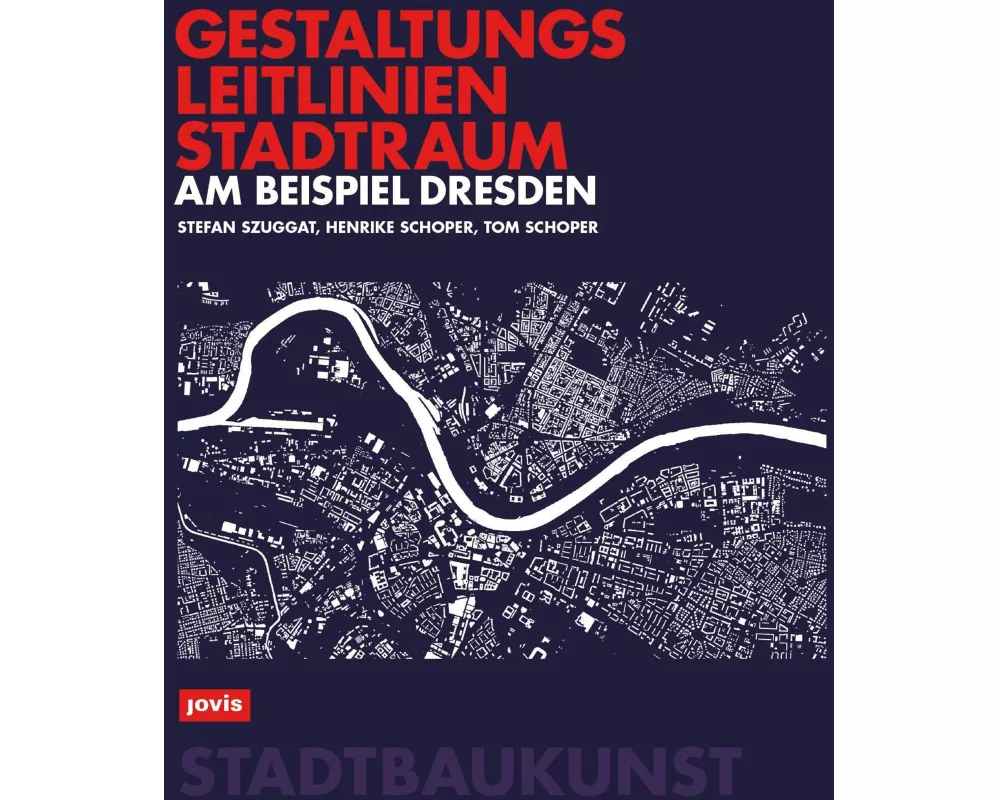 Gestaltungsleitlinien Stadtraum am Beispiel Dresden