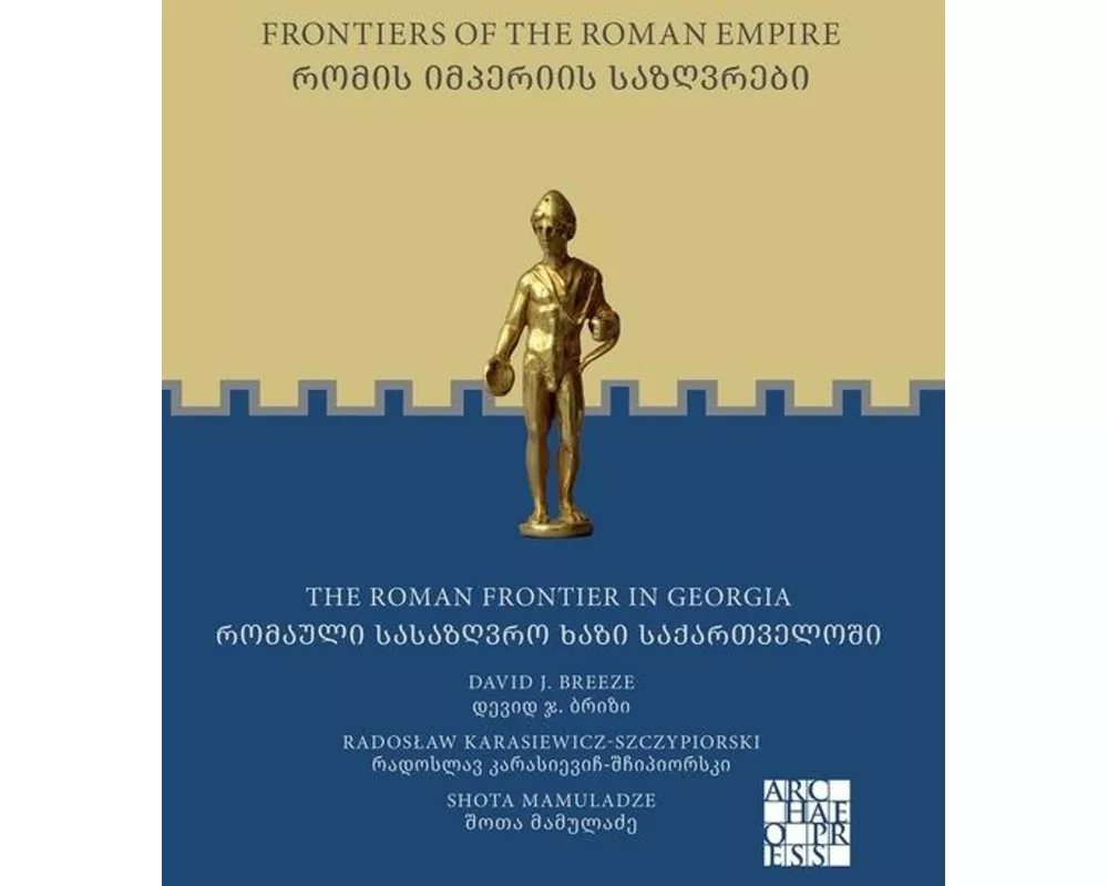 Frontiers of the Roman Empire: The Roman Frontier in Georgia