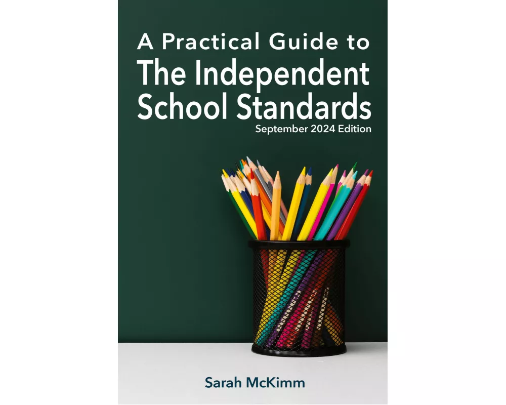 A Practical Guide to the Independent School Standards