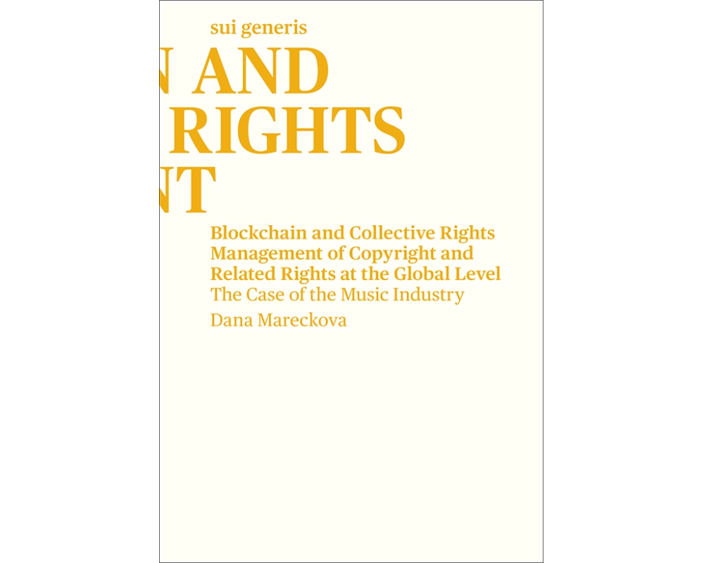Blockchain and Collective Rights Management of Copyright and Related Rights at the Global Level: The Case of the Music Industry