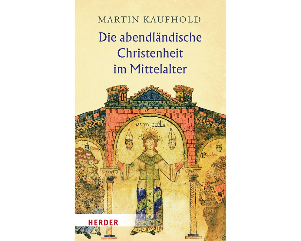 Die abendländische Christenheit im Mittelalter