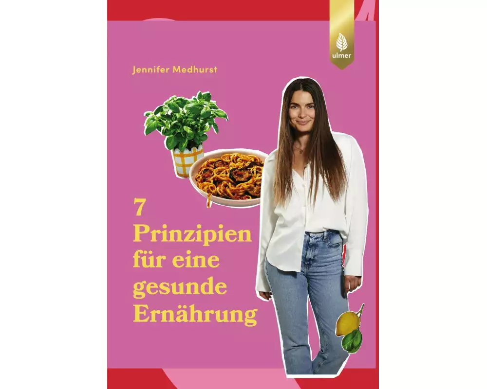 Die 7 Prinzipien für eine gesunde Ernährung