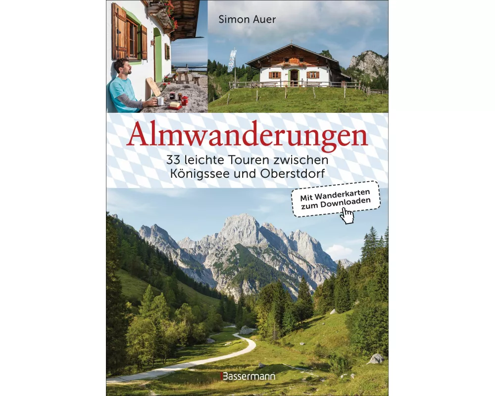 Almwanderungen - 33 leichte Touren zwischen Königssee und Oberstdorf