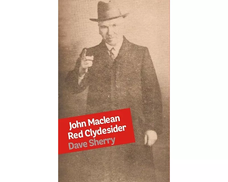 John Maclean: Red Clydesider