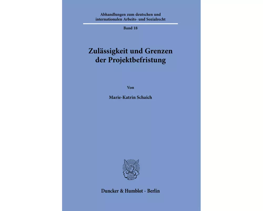 Zulässigkeit und Grenzen der Projektbefristung