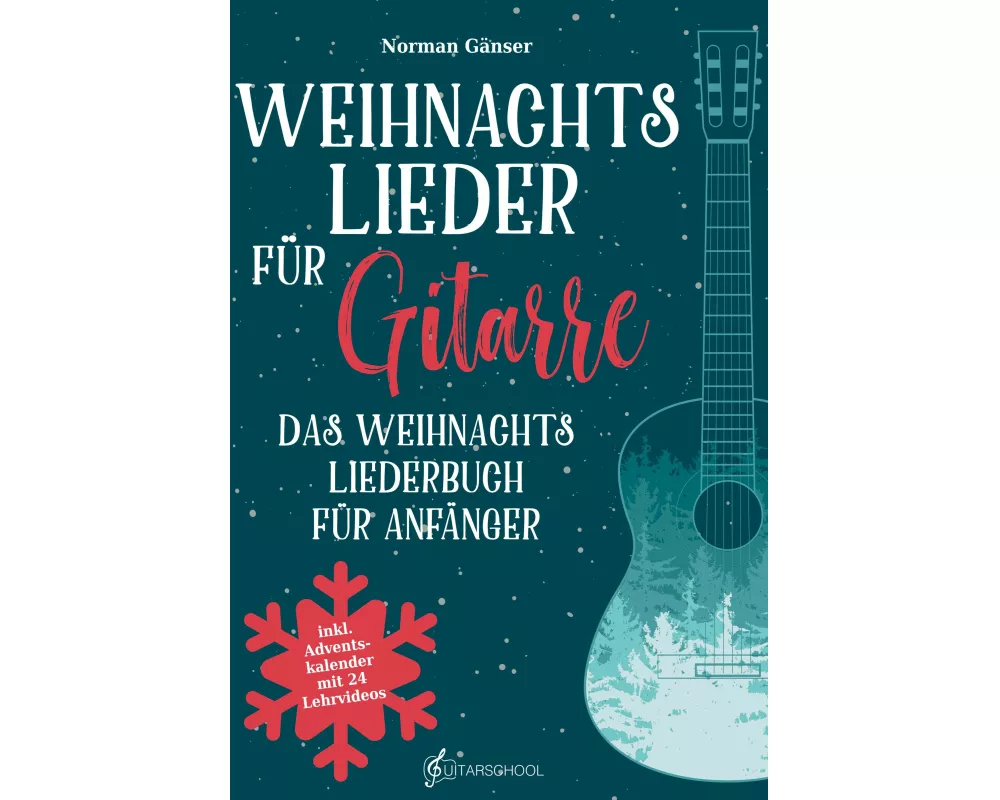 Weihnachtslieder fr Gitarre - Das Weihnachtsliederbuch fr Anfnger