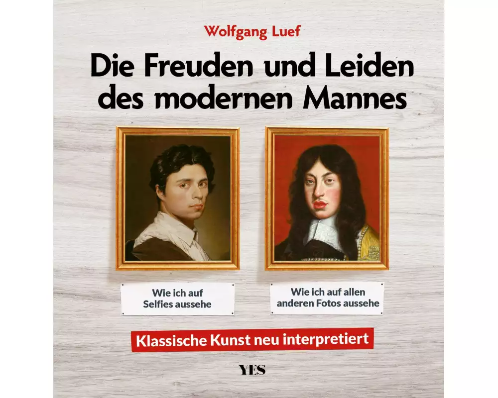 Die Freuden und Leiden des modernen Mannes