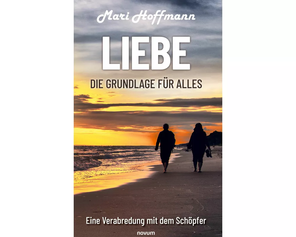 Liebe - die Grundlage für alles