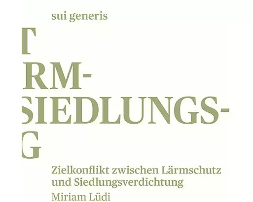 Zielkonflikt zwischen Lärmschutz und Siedlungsverdichtung