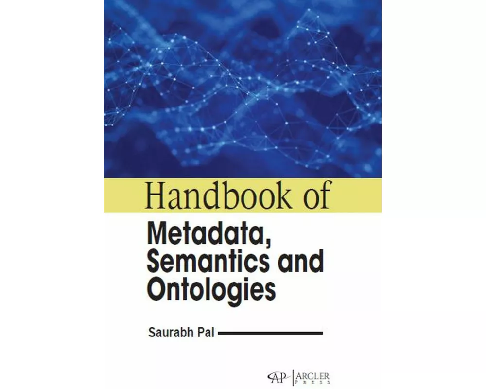 Handbook of Metadata, Semantics and Ontologies