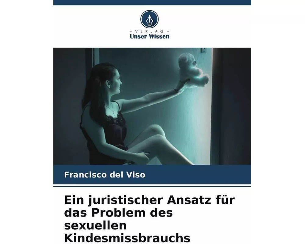 Ein juristischer Ansatz für das Problem des sexuellen Kindesmissbrauchs