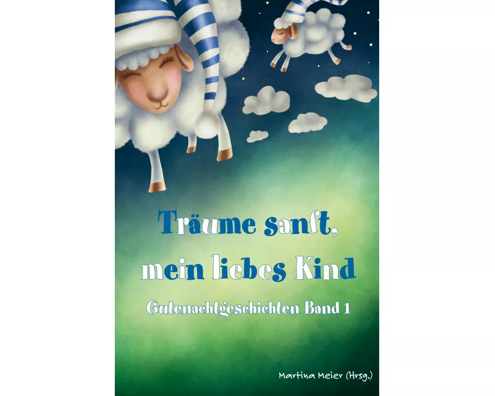 Träume sanft, mein liebes Kind Band 1