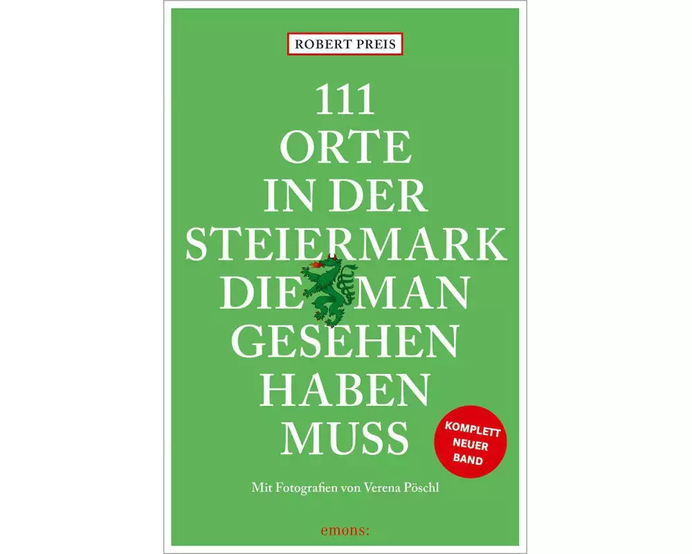 111 Orte in der Steiermark, die man gesehen haben muss, komplett neuer Band