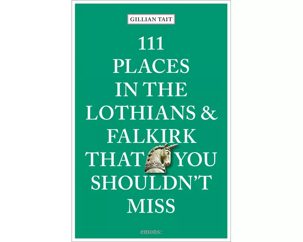 111 Places in the Lothians and Falkirk That You Shouldn't Miss