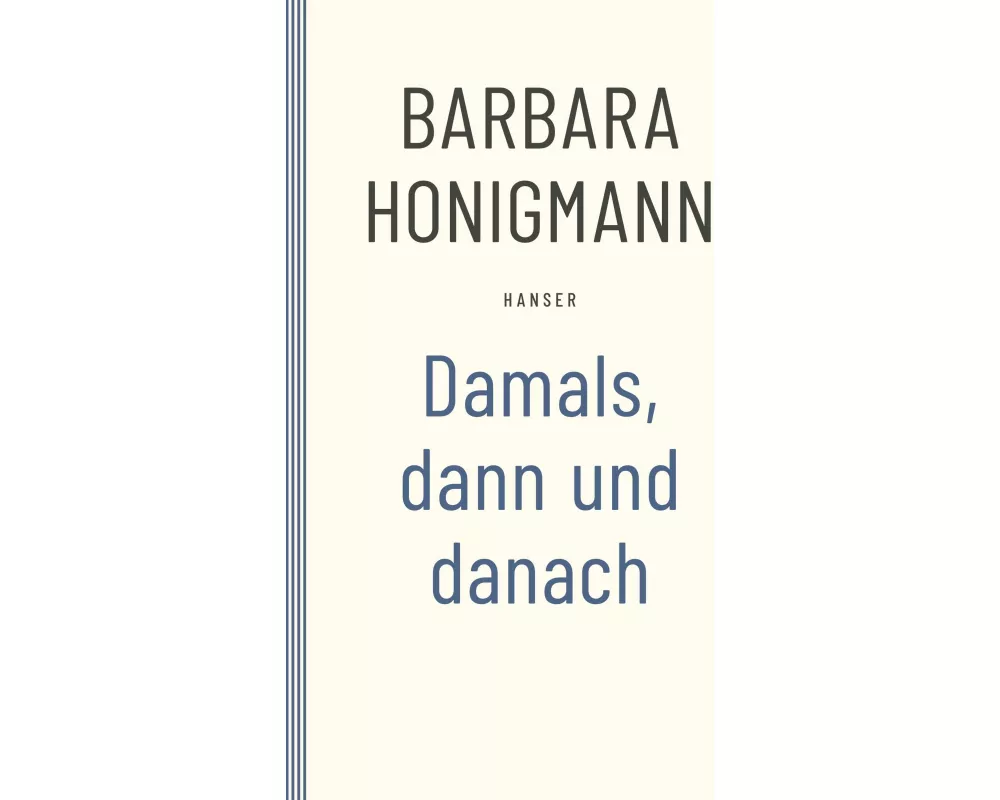 Damals, dann und danach