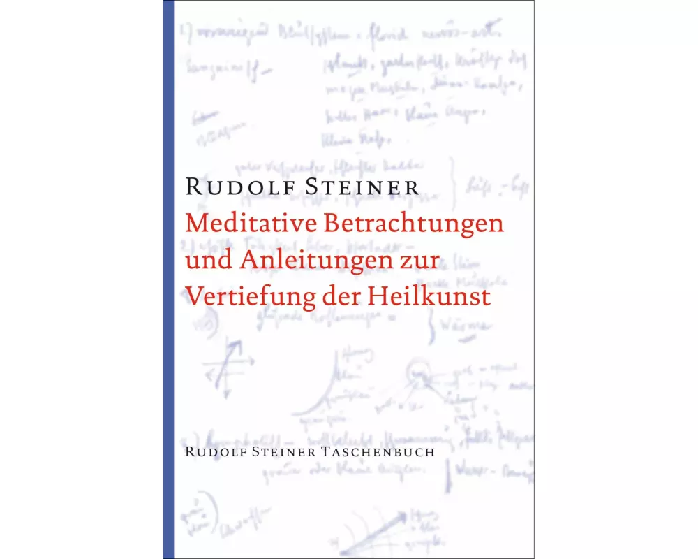 Meditative Betrachtungen und Anleitungen zur Vertiefung der Heilkunst