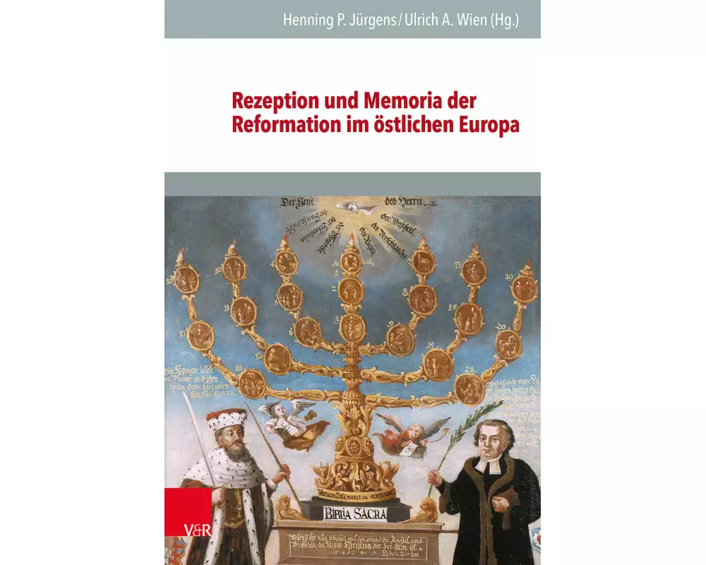 Rezeption und Memoria der Reformation im östlichen Europa