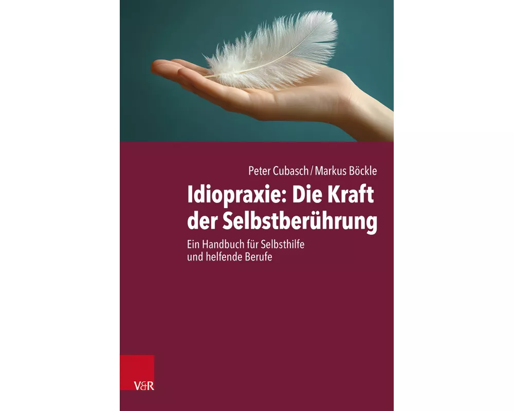 Idiopraxie: Die Kraft der Selbstberührung