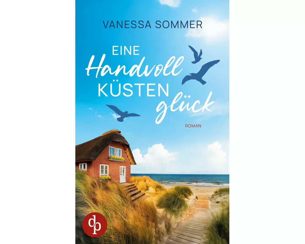 Eine Handvoll Küstenglück | Eine emotionale Wholesome Romance an der Ostseeküste