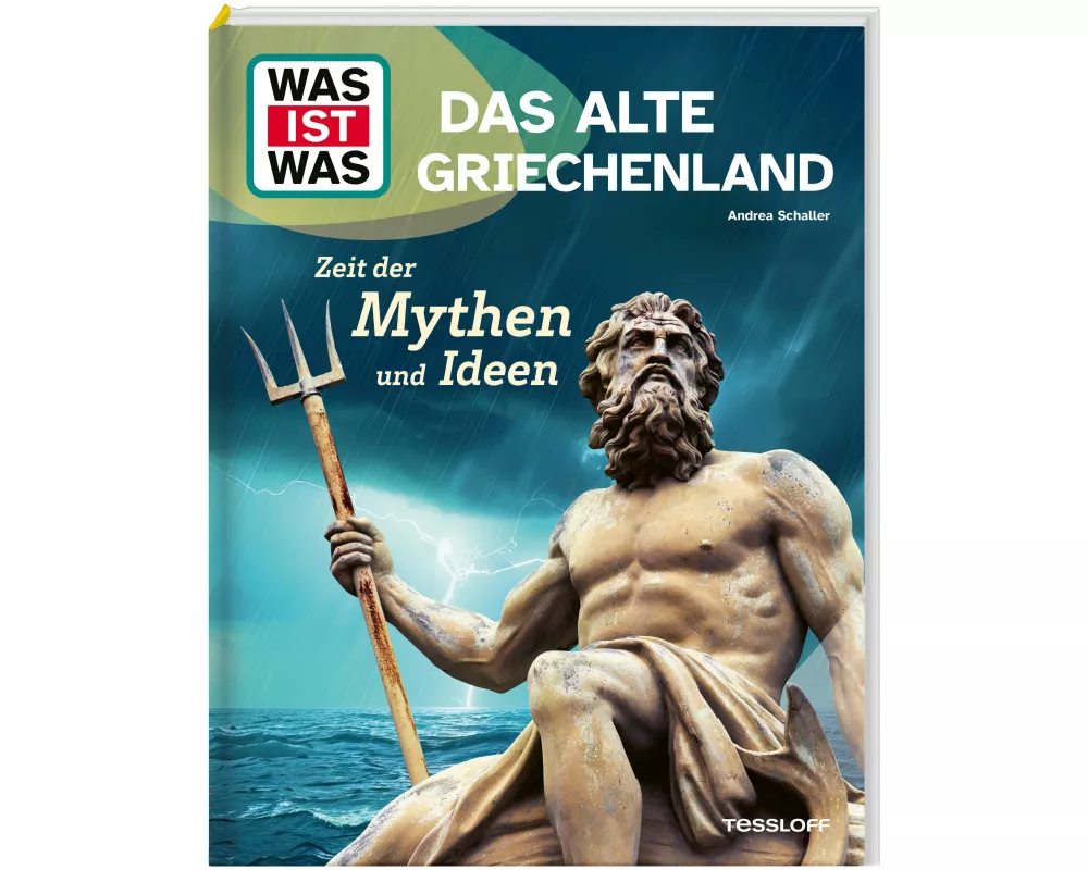 WAS IST WAS Das alte Griechenland. Zeit der Mythen und Ideen