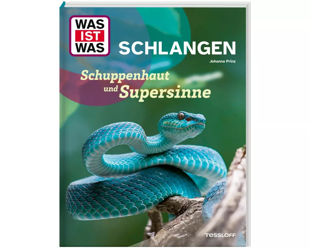 WAS IST WAS Schlangen. Schuppenhaut und Supersinne