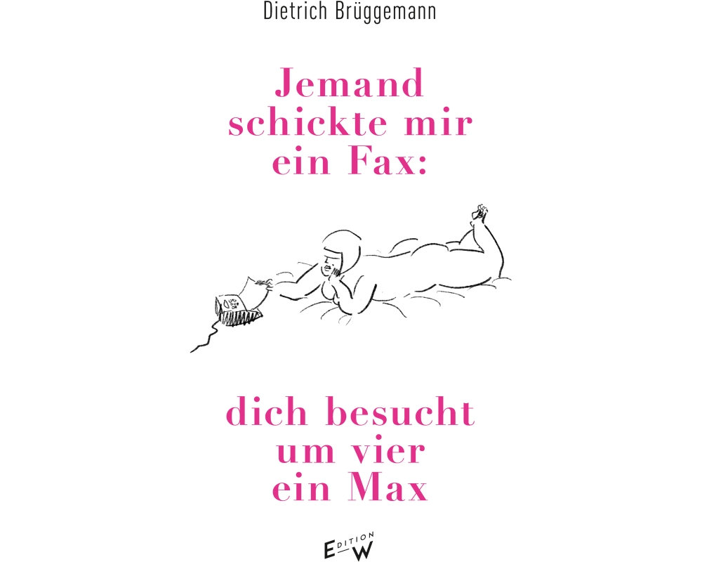 Jemand schickte mir ein Fax: dich besucht um vier ein Max