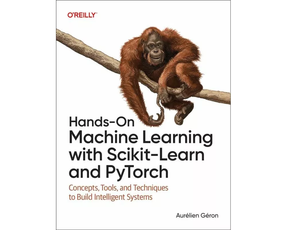 Hands-On Machine Learning with Scikit-Learn and PyTorch