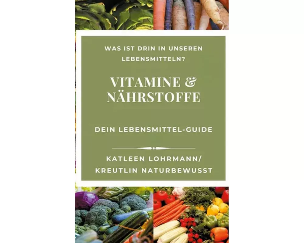 Vitamine & Nährstoffe: Dein Lebensmittel-Guide