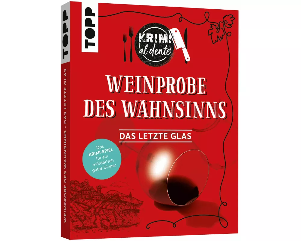 Krimi al dente – Weinprobe des Wahnsinns: Das letzte Glas