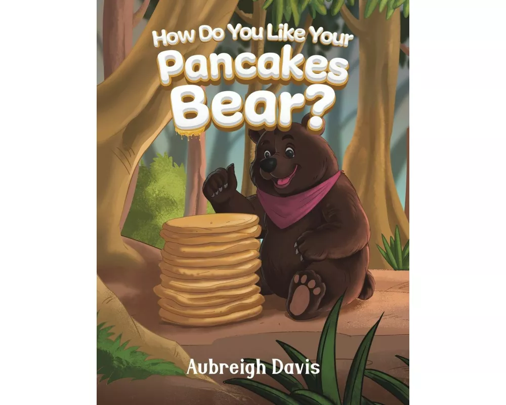How Do You Like Your Pancakes, Bear?