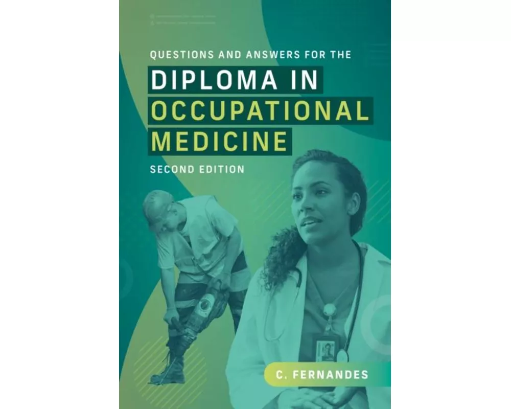 Questions and Answers for the Diploma in Occupational Medicine, second edition