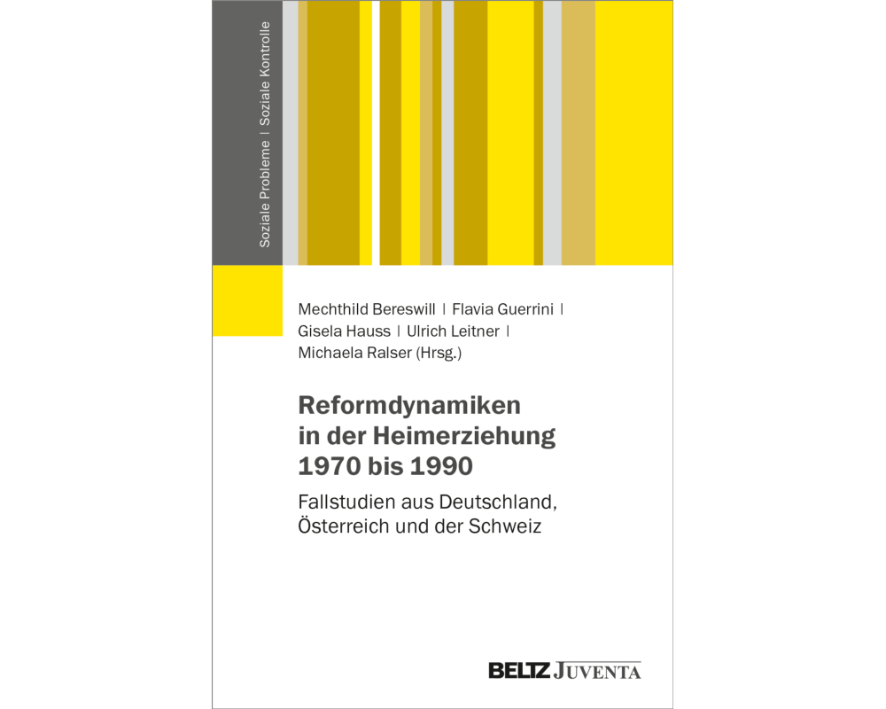 Reformdynamiken in der Heimerziehung 1970 bis 1990