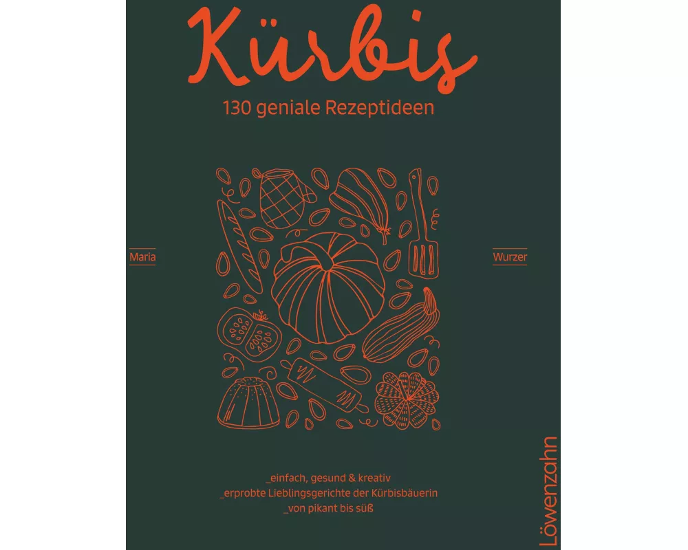 Kürbis – 130 geniale Rezeptideen