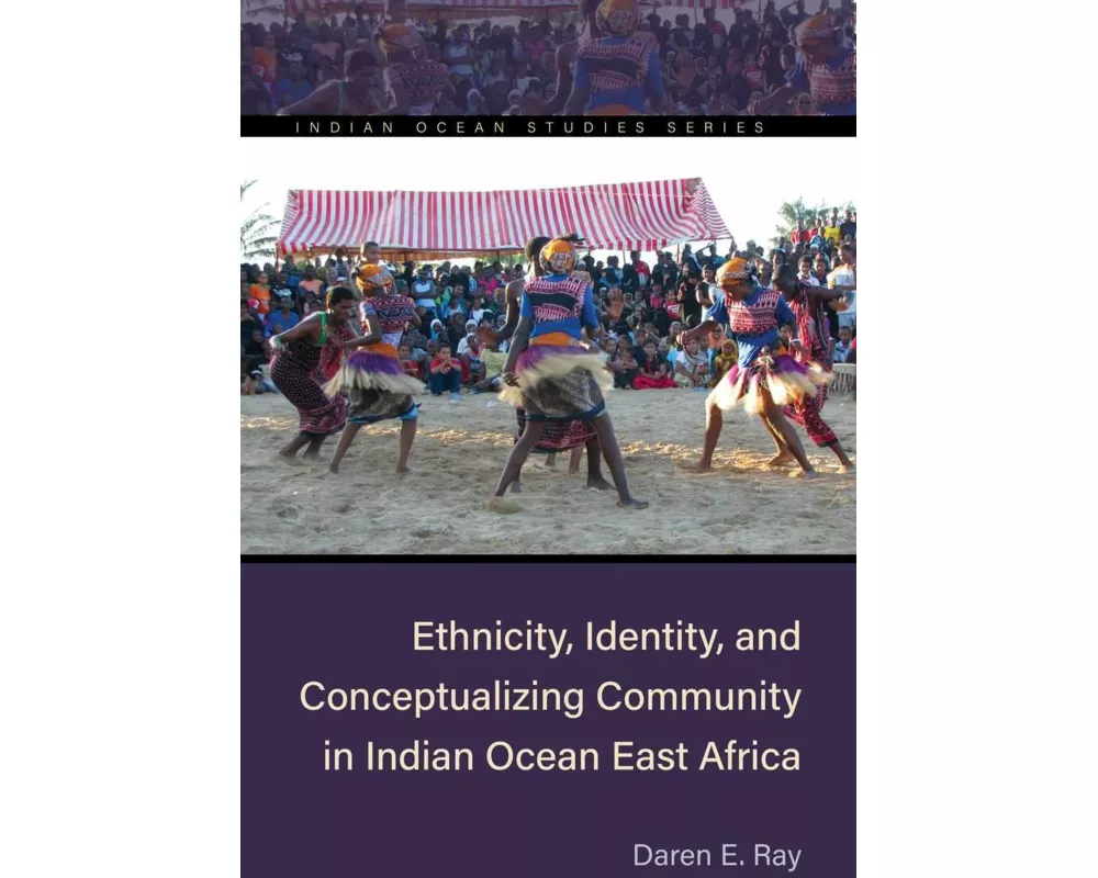 Ethnicity, Identity, and Conceptualizing Community in Indian Ocean East Africa