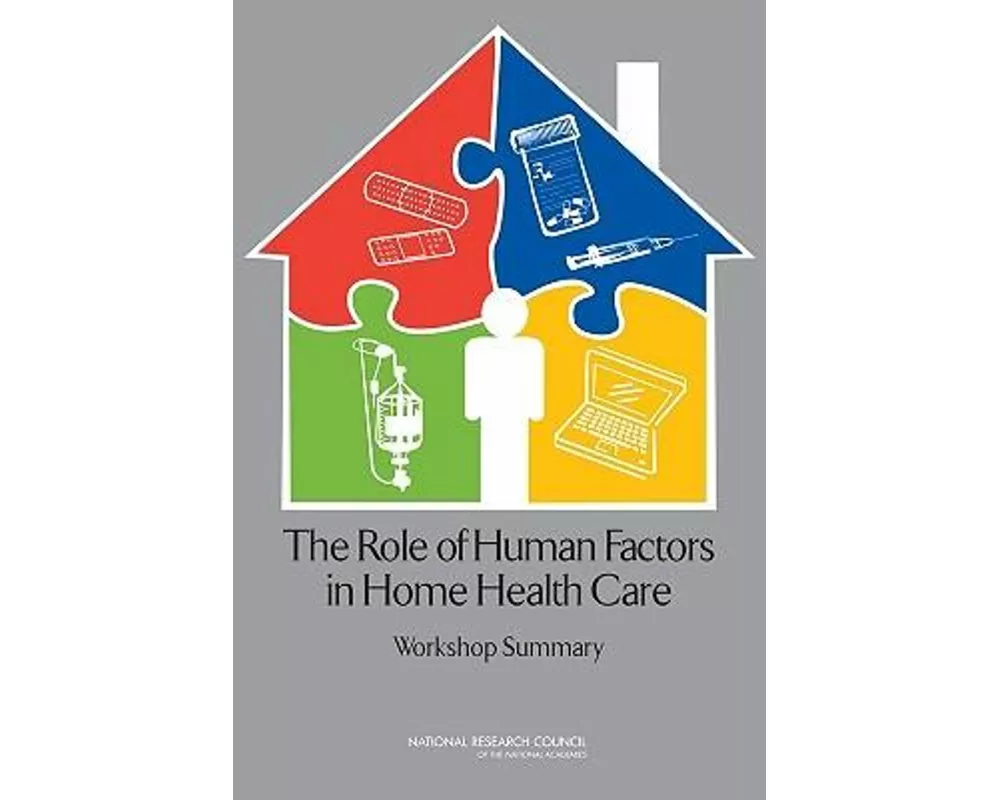 The Role of Human Factors in Home Health Care