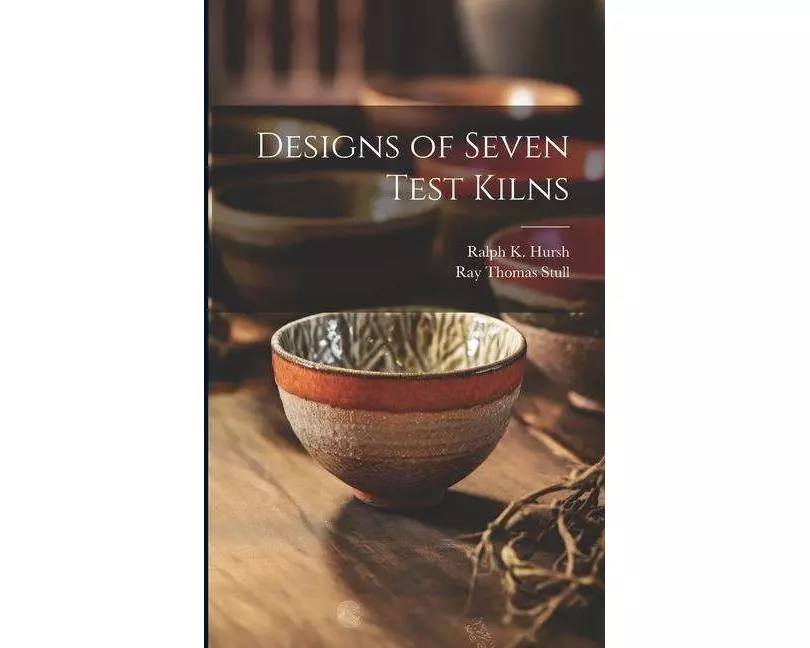 Designs of Seven Test Kilns