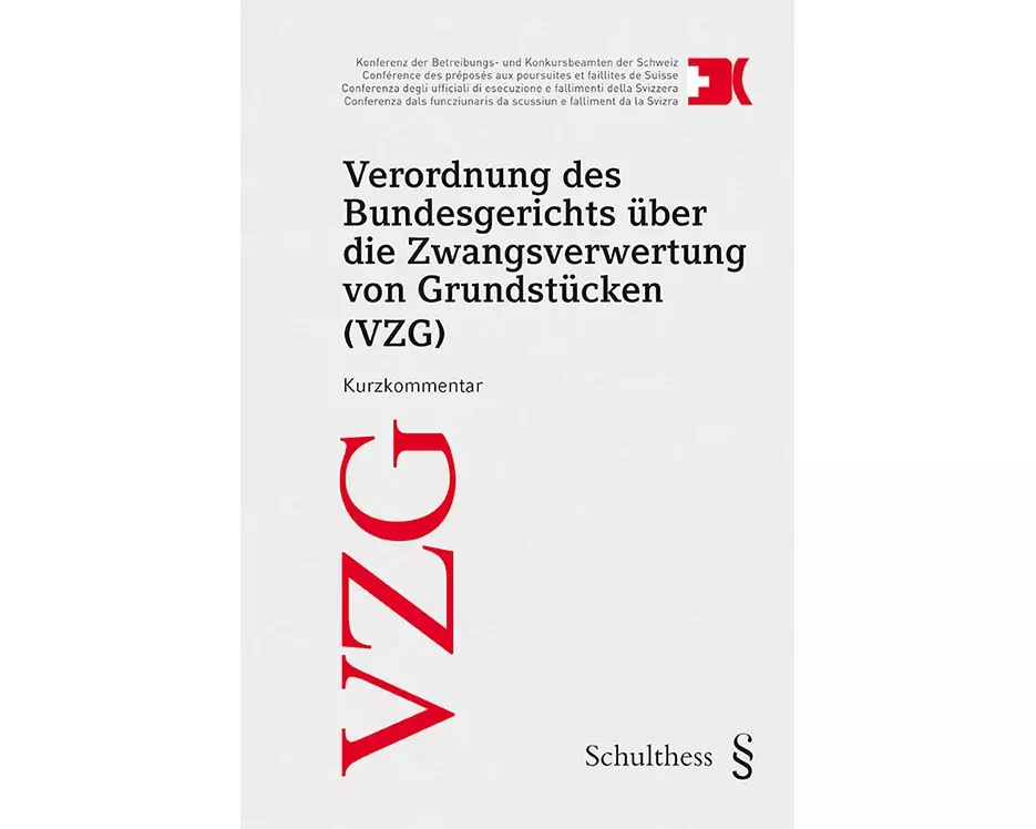 Verordnung des Bundesgerichts über die Zwangsverwertung von Grundstücken (VZG) Kurzkommentar