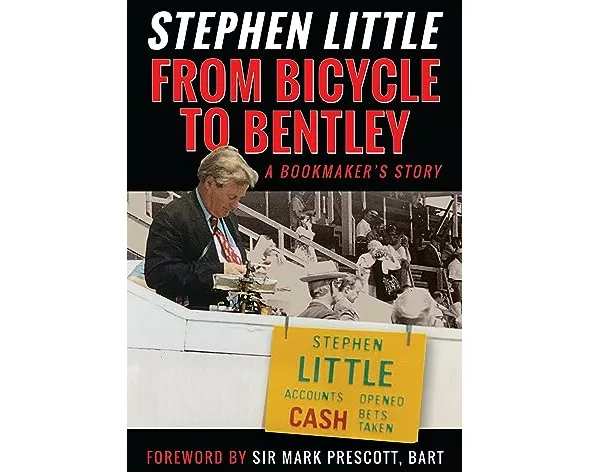 From Bicycle to Bentley, A Bookmaker's Story