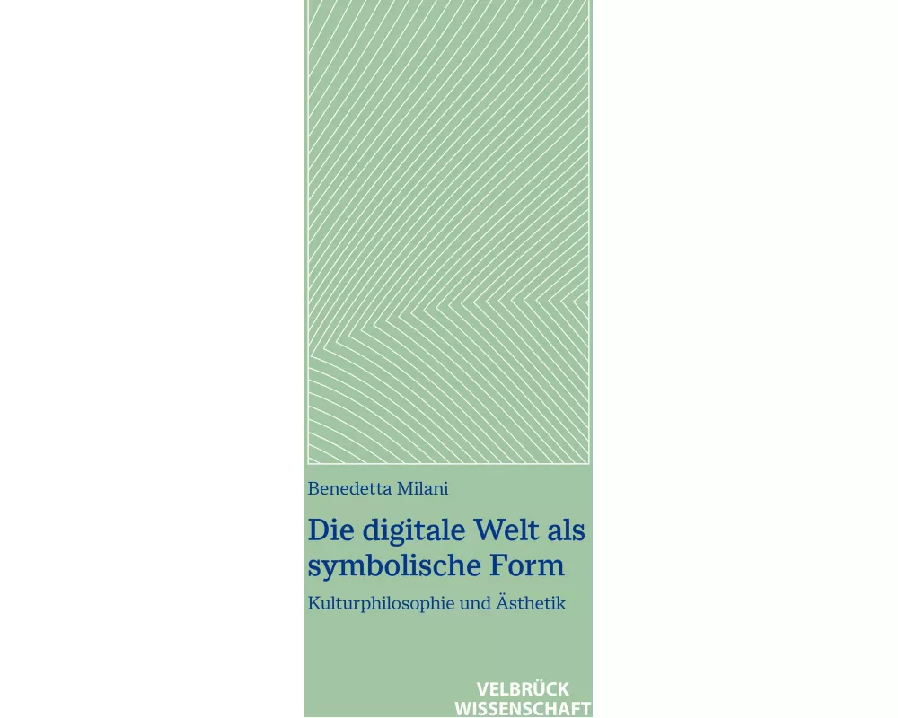 Die digitale Welt als symbolische Form