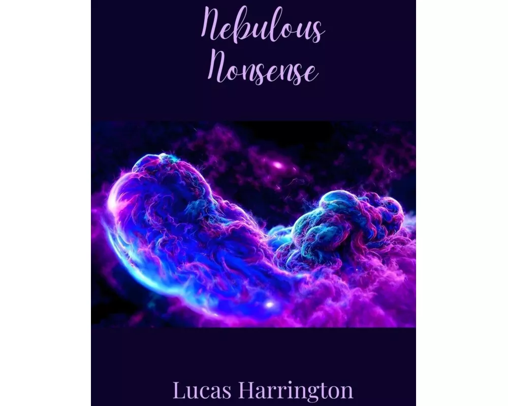 Nebulous Nonsense