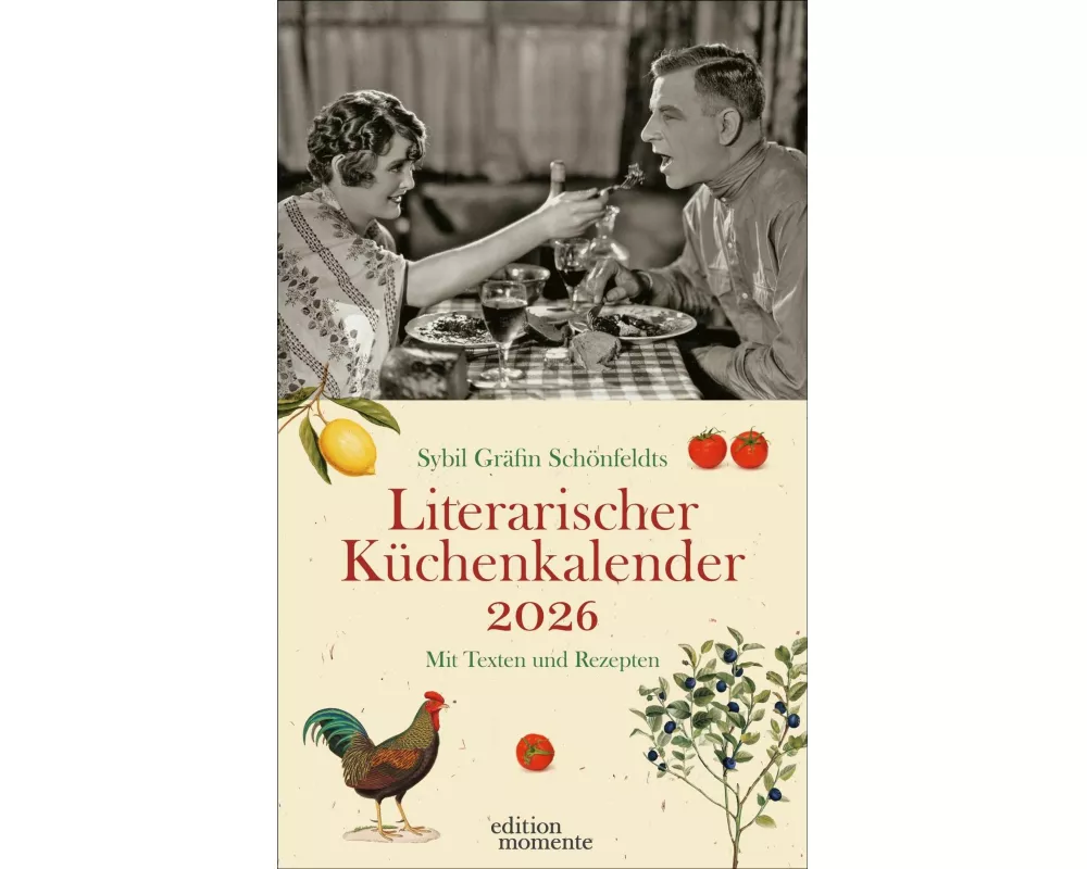 Sybil Gräfin Schönfeldts Literarischer Küchenkalender Wochenkalender 2026 - Mit Texten und Rezepten
