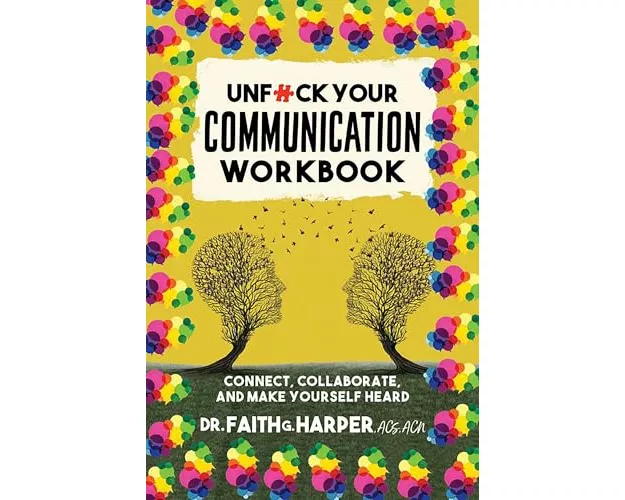 Unfuck Your Communication Workbook