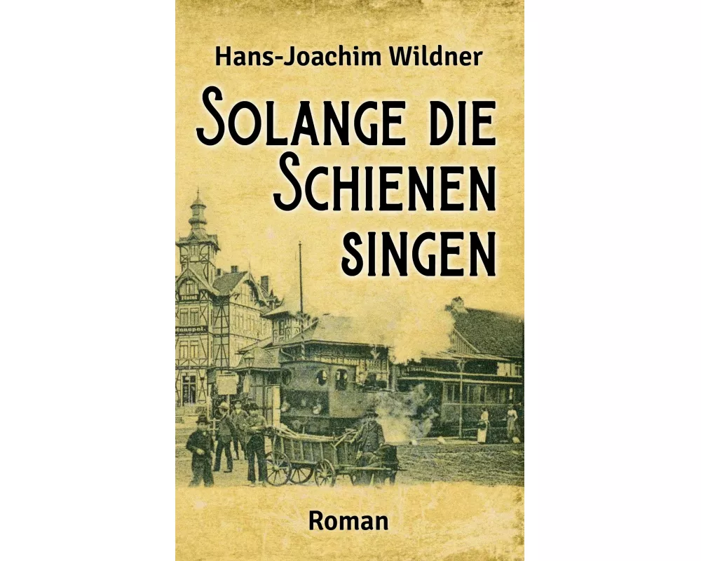 Solange die Schienen singen